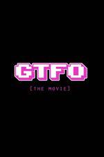 Watch GTFO: Get the F&#% Out Movie2k