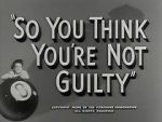 Watch So You Think You\'re Not Guilty (Short 1950) Movie2k