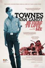 Watch Be Here to Love Me A Film About Townes Van Zandt Movie2k