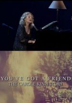 Watch You\'ve Got a Friend: The Carole King Story Movie2k