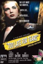 Watch Too Late for Tears Movie2k