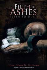 Watch Filth to Ashes Flesh to Dust Movie2k