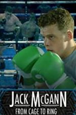 Watch Jack McGann: From Cage to Ring Movie2k