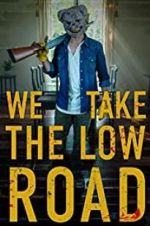 Watch We Take the Low Road Movie2k