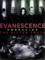 Watch Evanescence: Embracing the Bitter Truth Movie2k