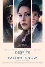 Watch Despite the Falling Snow Movie2k