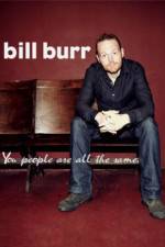 Watch Bill Burr You People Are All the Same Movie2k