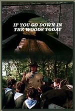 Watch If You Go Down in the Woods Today Movie2k