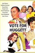 Watch Vote for Huggett Movie2k