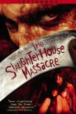 Watch The Slaughterhouse Massacre Movie2k