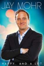 Watch Jay Mohr Happy And a Lot Movie2k