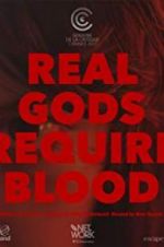 Watch Real Gods Require Blood Movie2k