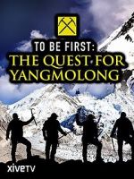 Watch To Be First: The Quest for Yangmolong Movie2k