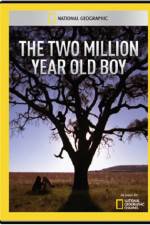 Watch National Geographic The 2 Million Year Old Boy Movie2k