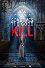 Watch Sometimes the Good Kill Movie2k