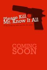 Watch Please Kill Mr Know It All Movie2k