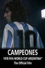 Watch Argentina Campeones: 1978 FIFA World Cup Official Film Movie2k