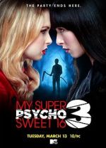 Watch My Super Psycho Sweet 16: Part 3 Movie2k