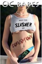 Watch O.C. Babes and the Slasher of Zombietown Movie2k