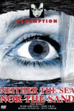 Watch Neither the Sea Nor the Sand Movie2k