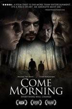 Watch Come Morning Movie2k