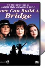 Watch Naomi & Wynonna Love Can Build a Bridge Movie2k