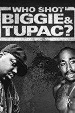 Watch Who Shot Biggie & Tupac Movie2k