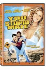 Watch You and Your Stupid Mate Movie2k