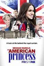 Watch Meghan Markle: An American Princess Movie2k