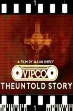 Watch VIPCO The Untold Story Movie2k