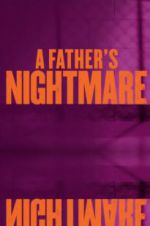 Watch A Father\'s Nightmare Movie2k