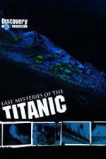 Watch Last Mysteries of the Titanic Movie2k