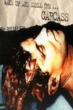 Watch Carcass - Wake Up and Smell the Carcass Movie2k