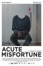 Watch Acute Misfortune Movie2k