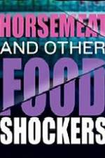 Watch Horsemeat And Other Food Shockers Movie2k