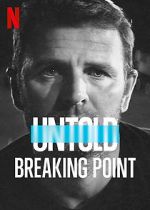 Watch Untold: Breaking Point Movie2k