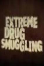 Watch Discovery Channel Extreme Drug Smuggling Movie2k