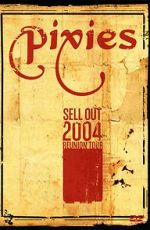 Watch The Pixies Sell Out: 2004 Reunion Tour Movie2k