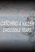 Watch Catching a Killer Crocodile Tears Movie2k