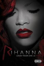 Watch Rihanna: Loud Tour Live at the O2 Movie2k