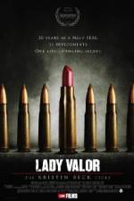 Watch Lady Valor: The Kristin Beck Story Movie2k