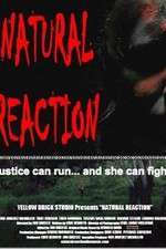 Watch Natural Reaction Movie2k