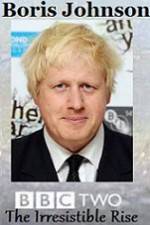 Watch Boris Johnson The Irresistible Rise Movie2k