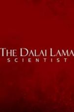 Watch The Dalai Lama: Scientist Movie2k