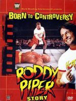 Watch Born to Controversy: The Roddy Piper Story Movie2k