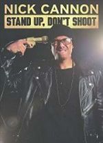 Watch Nick Cannon: Stand Up, Don\'t Shoot Movie2k