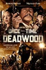 Watch Once Upon a Time in Deadwood Movie2k