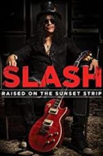 Watch Slash: Raised on the Sunset Strip Movie2k