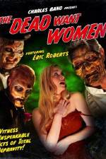 Watch The Dead Want Women Movie2k