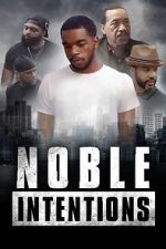 Watch Noble Intentions Movie2k